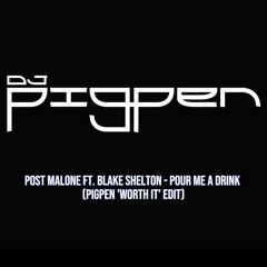 Post Malone Ft. Blake Shelton - Pour Me A Drink (Pigpen 'Worth It' Edit) Clean