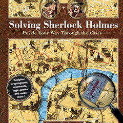 free PDF 💗 Solving Sherlock Holmes: Puzzle Your Way Through the Cases (Volume 2) (Pu