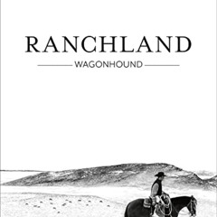 [FREE] KINDLE 📁 Ranchland: Wagonhound by  Anouk Masson Krantz &  Gretel Ehrlich PDF
