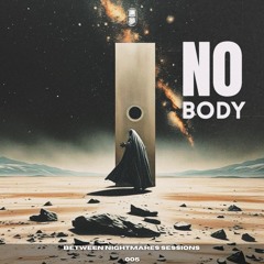 Between Nightmares Sessions - N0BODy [005]