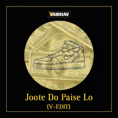 Joote Do Paise Lo (V-EDIT)