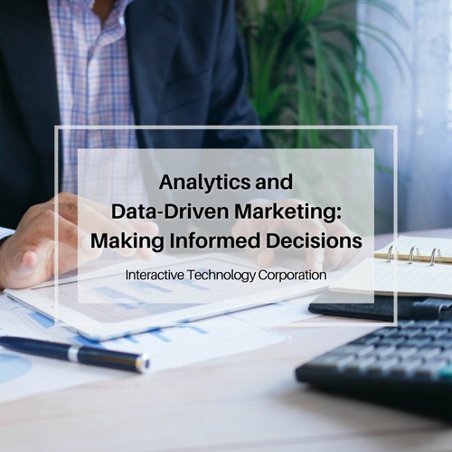 Analytics And Data - Driven Marketing  Making Informed Decisions