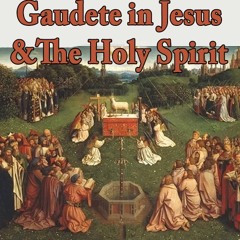 Gaudete In Jesus & The Holy Spirit