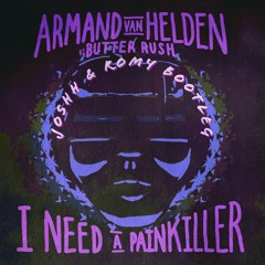 Armand Van Helden - I Need A Painkiller (Joshh & Romy Bootleg)