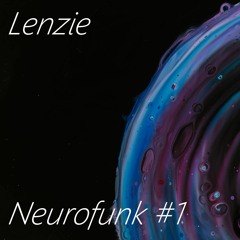Lenzie - Neurofunk Mix #1
