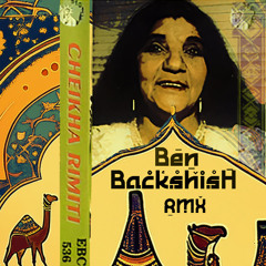 Cheikha Rimiti X Acid Arab (Ben Backshish RMX)