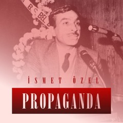 Propaganda - İsmet Özel