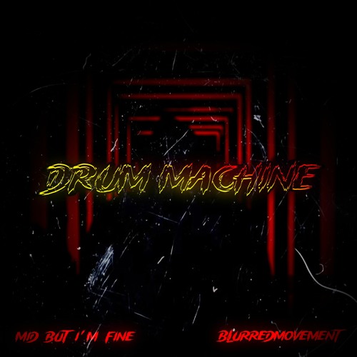 [FREE DL] Mid But I'm Fine & BLURRED MOVEMENT - Drum Machine (LS41 MASTER)
