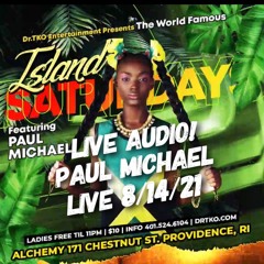 LIVE AUDIO! PAUL MICHAEL LIVE AT ISLAND SATURDAYS 8.14.21