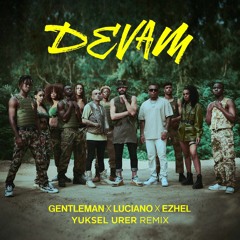 Gentleman X Luciano X Ezhel - DEVAM (Yuksel Urer Remix)