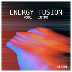 Energy Fusion | #001 | Intro | NISSEL