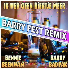 Ik Heb Geen Biertje Meer (Barry Fest Remix) (met Barry Badpak)