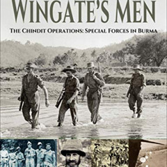 [Access] KINDLE 📜 Wingate's Men: The Chindit Operations: Special Forces in Burma (Im