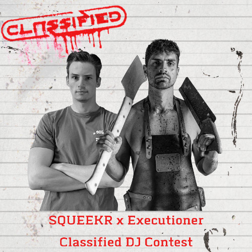 Executioner, SQUEEKR - Classified DJ Contest