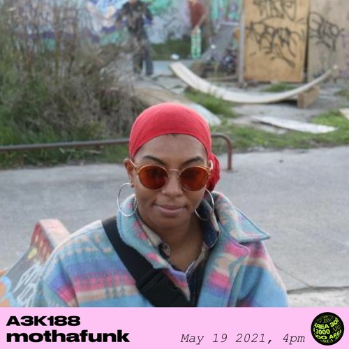 A3K188 mothafunk - May 19th, 2021