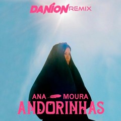 Ana Moura - Andorinhas (Danion Remix) FREE DOWNLOAD