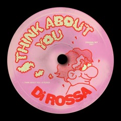 Di Rossa - Think About You (Original Mix)