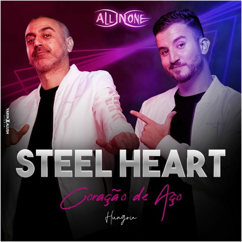 All In One Ft Hungria - Steel Heart