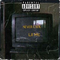 LilMc- Never Lack