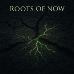 Roots of Now