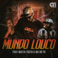 Mundo Louco (feat. Mc Ká PR & Moita Treta) [Prod. Das Neves Beats]