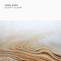 [PITCH35] Trøm Borg - Desert Gloam [PREVIEW]