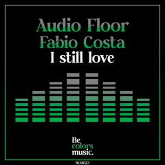Audio Floor, Fabio Costa - I Still Love (Original Mix)