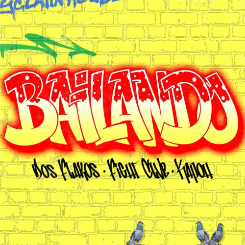 Dos Flakos, Fight Clvb, Big Kapoh - Bailando