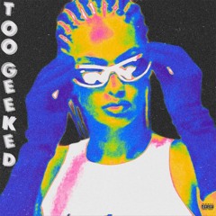 Too Geeked (prod. Opi1k)