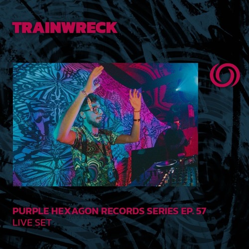 TRAINWRECK | Purple hexagon Records Series EP. 57 | 18/07/2024
