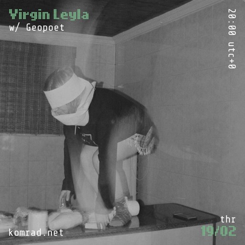 Virgin Leyla 009 w/ Geopoet