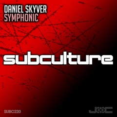 Daniel Skyver - Symphonic - Subculture - Out Now!