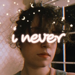 I Never - original song by tiffanyjane