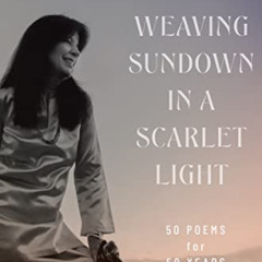 Read EPUB 🖋️ Weaving Sundown in a Scarlet Light: Fifty Poems for Fifty Years by  Joy
