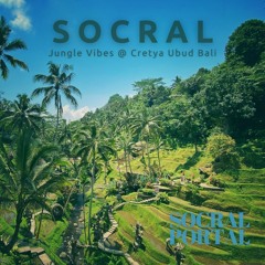 SOCRAL - Jungle Vibes @ Cretya Ubud Bali [Afro | Organic House]