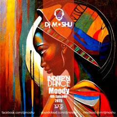 Indeep'n'Dance- Moody- 4th Episode of 2025