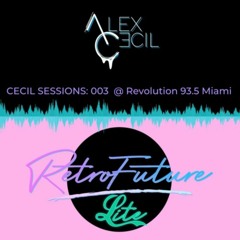 Alex Cecil - Live @ Revolution 93.5 - 02.13.23 - RETROFUTURE [Cecil Sessions 003]