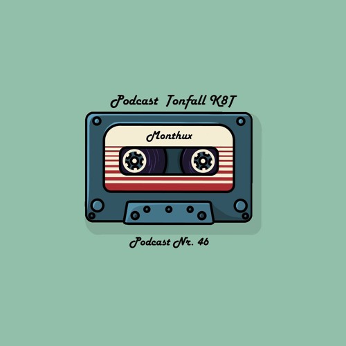 Tonfall K8T Podcast 046 - mit Monthux