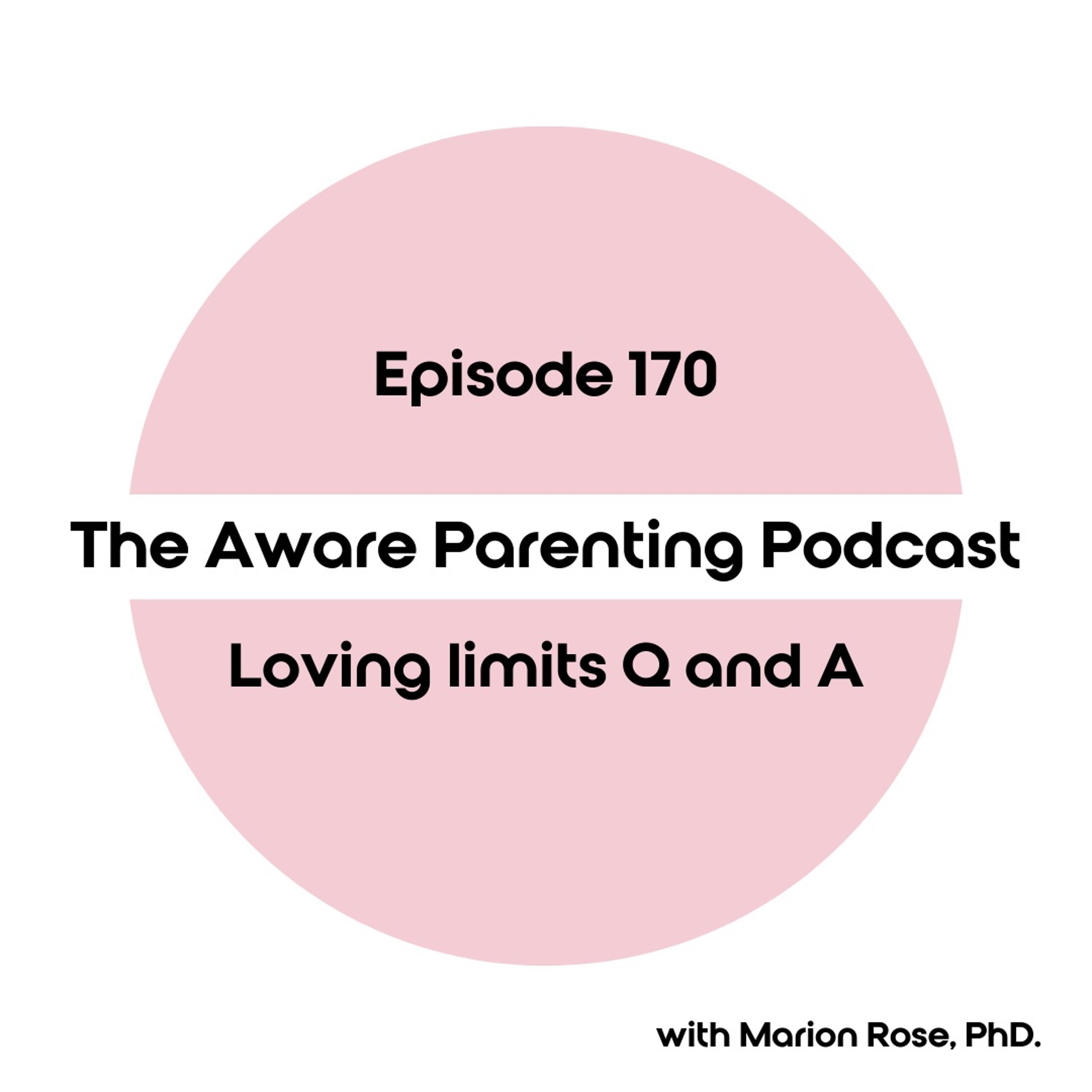 Episode 170: Loving limits Q and A