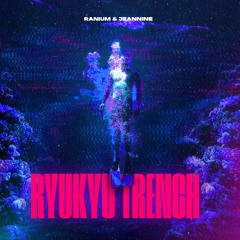 RANIUM & JEANNINE - Ryukyu Trench