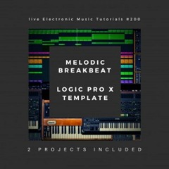 Live Electronic Music 200 - Melodic Breakbeat Template for Logic ProX