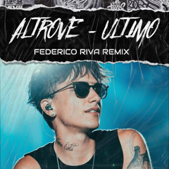 Altrove - Ultimo (Federico Riva Remix) - FREE DOWNLOAD