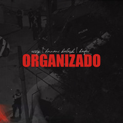Organizado (feat. Hernani Kalash & Baqui)