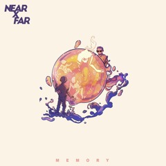 Near x Far - Memory