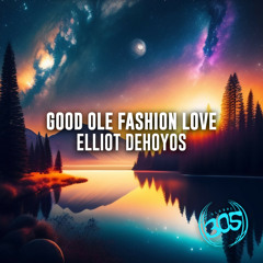 Elliot DeHoyos - Good Ole Fashion Love (Deep Radio Edit)