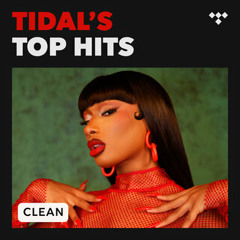 TIDAL's Top Hits (Clean)