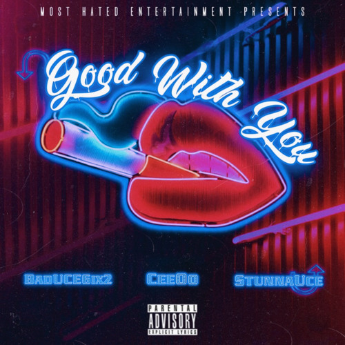 BadUCE6ix2 - Good With You (ft. CeeOo & StunnaUce)