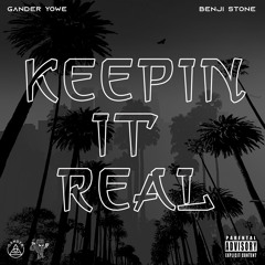 Gander Yowe - Keepin It Real Ft Benji Stone