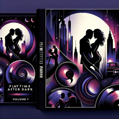 DJ TWiLight Presents: Playtime After Dark - Volume 1