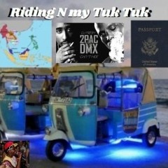 Riding N my Tuk Tuk (FT) 2Pac & DMX ( 808/PASSPORT BRO'S/Club Banger/ #MIX